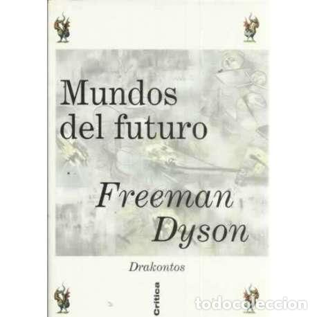 B&uuml;cher: Mundos del futuro - Freeman Dyson
