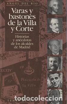 Libros: Varas y bastones de la Villa y Corte - &Aacute;ngel del R&iacute;o - Foto 1