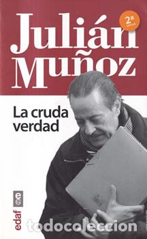 Libros: La cruda verdad - Juli&aacute;n Mu&ntilde;oz - Foto 1