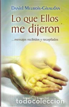 Libros: Lo que Ellos me dijeron - Daniel Meurois-Givaudan