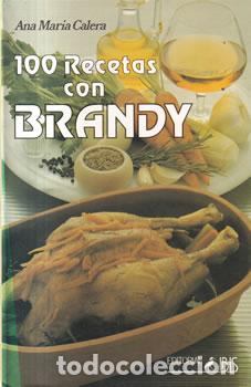 Libros: 100 Recetas con Brandy - Ana Mar&iacute;a Calera