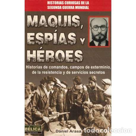 Libri di seconda mano: Maquis, esp&iacute;as y h&eacute;roes - Arasa, Daniel