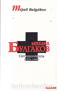 Libros: Correspondencia (1926-1940) - Mijail Bulgakov - Foto 1