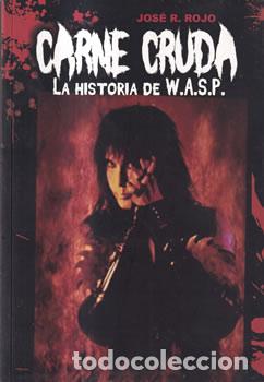 Livres: Carne Cruda. La historia de W.A.S.P - Jos&eacute; R. Rojo