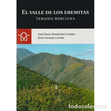 Livres: El valle de los eremitas. Tebaida Berciana - Jes&uacute;s &Aacute;lvarez Courel - Jos&eacute; Diego Rodr&iacute;guez Cubero