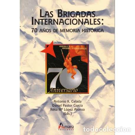Livres: Las Brigadas Internacionales: 70 A&ntilde;os de memoria hist&oacute;rica - VV. AA.