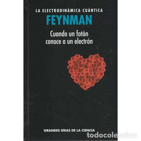 Livres: Feynman. La electrodin&aacute;mica cu&aacute;ntica. Cuando un fot&oacute;n conoce a un electr&oacute;n - Sabadell, Miguel &Aacute;ngel