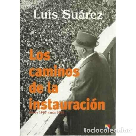 B&uuml;cher: Los caminos de la instauraci&oacute;n. Desde 1967 hasta 1975 - Su&aacute;rez, Luis