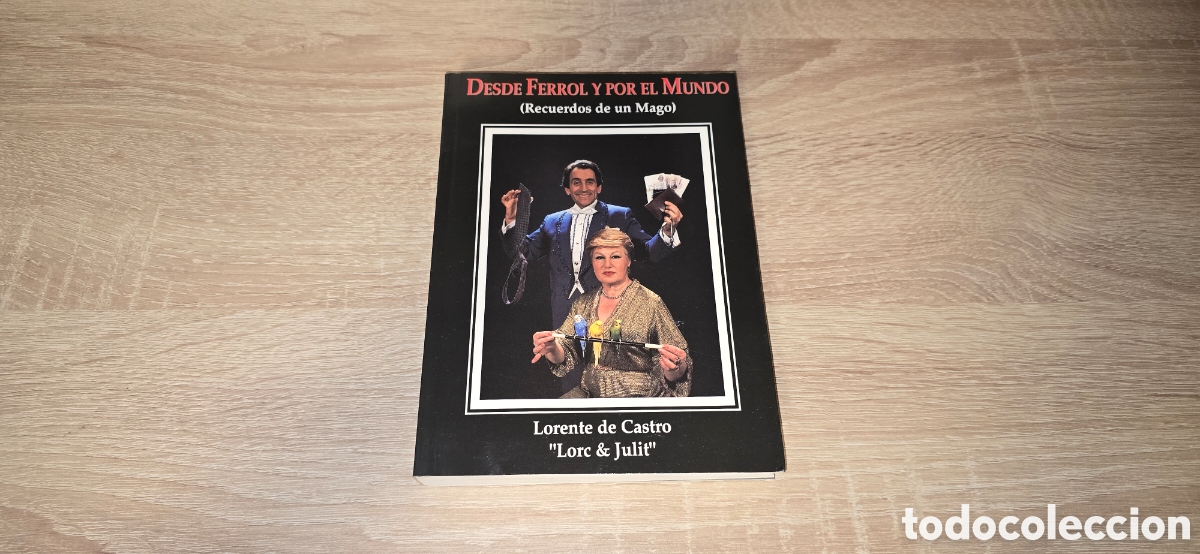 Livros em segunda m&atilde;o: DESDE FERROL Y POR EL MUNDO ( RECUERDOS DE UN MAGO ) LORENTE DE CASTRO &rdquo; LORC & JULIT &rdquo; 1993