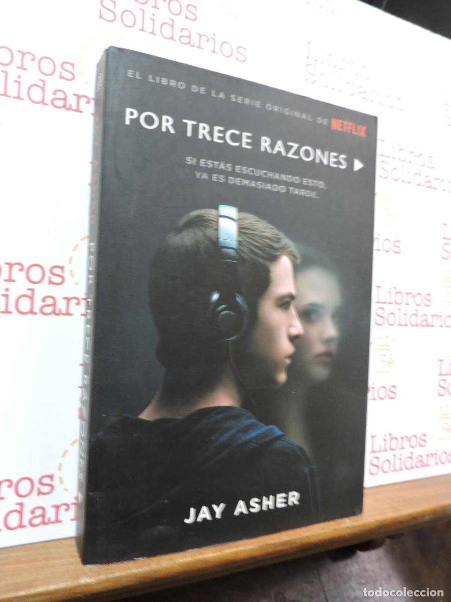Libros: Por trece razones. ASHER, Jay. Ed. Penguin Random House Mondadori. Barcelona, 2017
