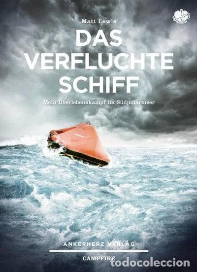 Libros: Das verfluchte Schiff: Mein &Uuml;berlebenskampf im S&uuml;dpolarmeer- 9783958980099