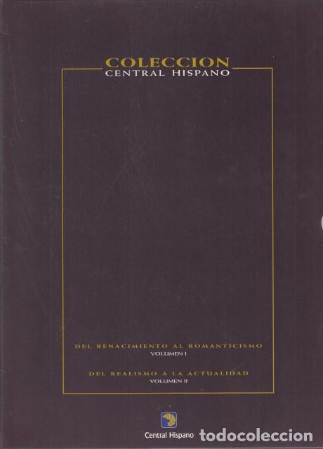 books: COLECCI&Oacute;N CENTRAL HISPANO. VOL I DEL RENACIMIENTO AL ROMANTICISMO; VOL II DEL REALISMO A LA ACT... -