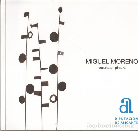 Libri di seconda mano: MIGUEL MORENO. ESCULTURA, PINTURA - DIPUTACI&Oacute;N PROVINCIAL DE ALICANTE