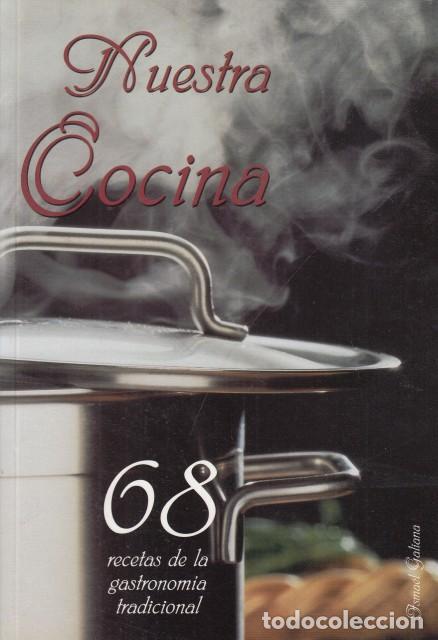 Livres: NUESTRA COCINA. 68 RECETAS DE LA GASTRONOM&Iacute;A TRADICIONAL - GALIANA, ISMAEL