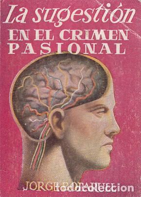 Libros: LA SUGESTI&Oacute;N EN EL CRIMEN PASIONAL - BOFARULL, JORGE