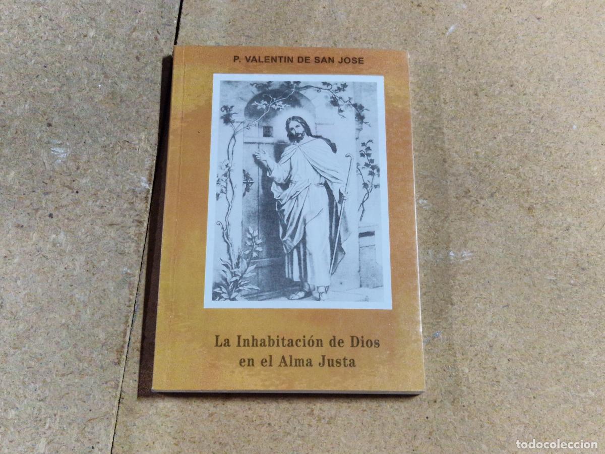 Libros: P. VALENTIN DE SAN JOSE. LA INHABITACION DE DIOS EN EL ALMA JUSTA.