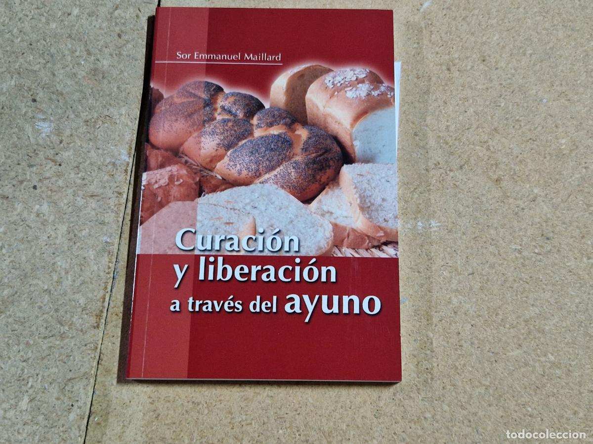 Libros: SOR EMMANUEL MAILLARD. CURACION Y LIBERACION A TRAVES DEL AYUNO.