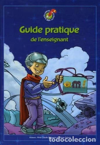 Livres: La plan&egrave;te des alphas: Guide pratique de l'enseignant- 9782916890197