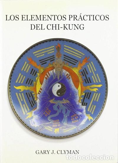 Libros: Los elementos pr&aacute;cticos del Chi-kung, el m&eacute;todo Clyman- 9788492128099