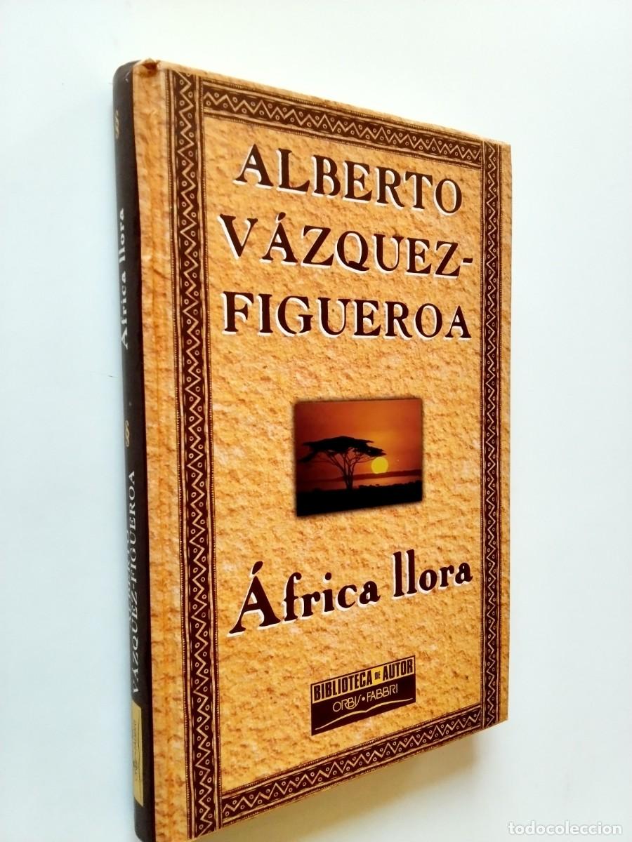 B&uuml;cher: Alberto V&aacute;zquez-Figueroa - &Aacute;frica llora