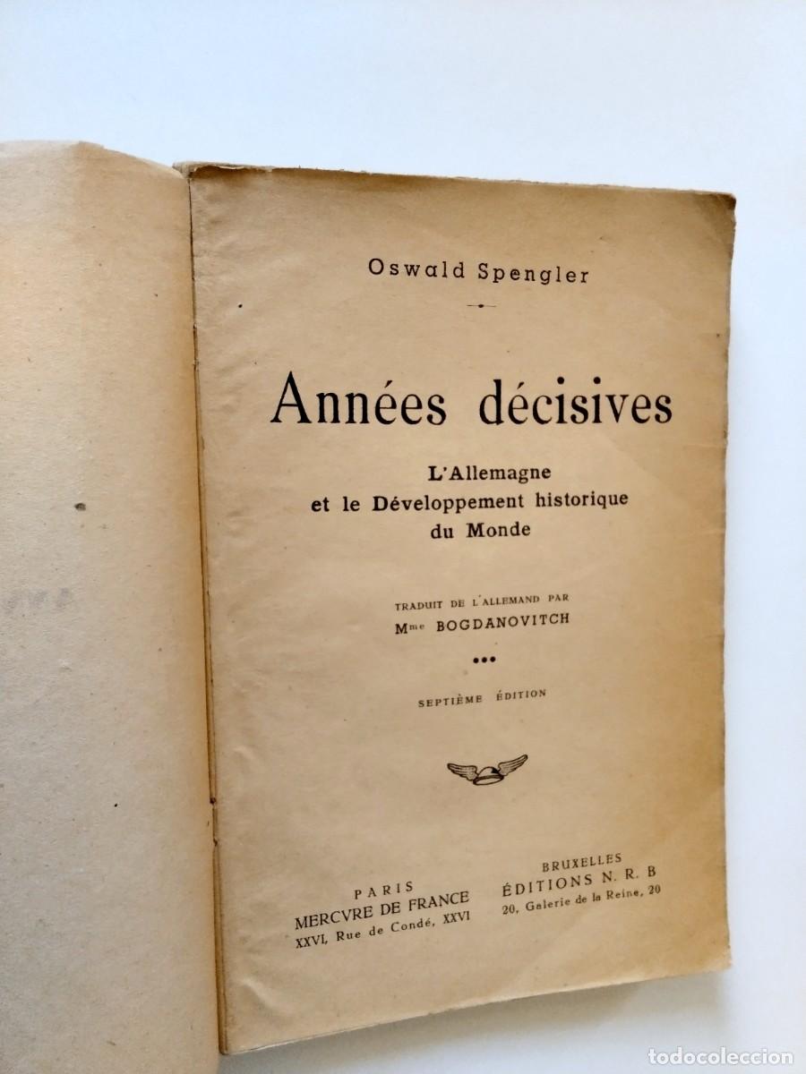 B&uuml;cher: Oswald Spengler - Ann&eacute;es d&eacute;cisives. L'Allemagne et le D&eacute;veloppement historique du Monde