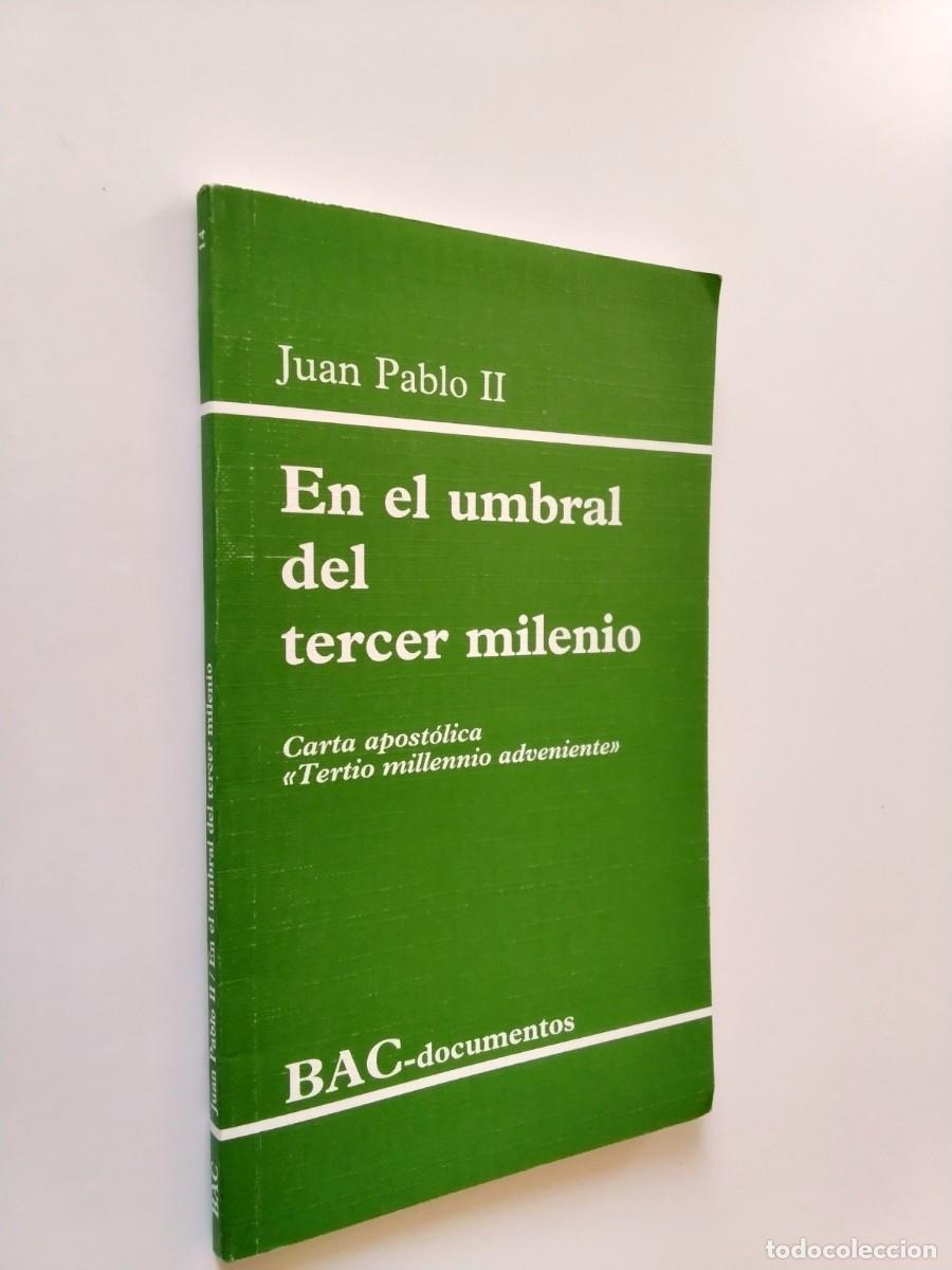 B&uuml;cher: Juan Pablo II - En el umbral del tercer milenio. Carta apost&oacute;lica Tertio millennio adveniente