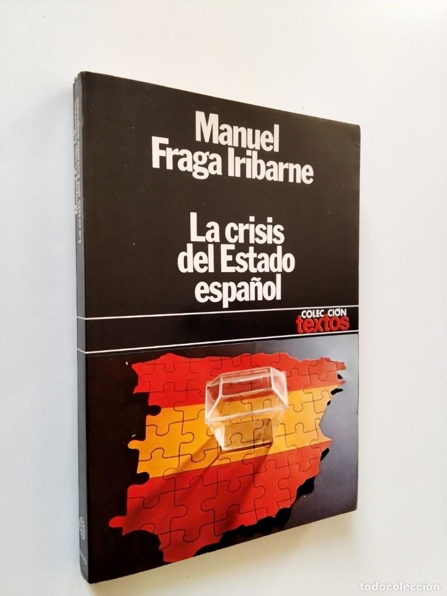 Manuel Fraga Iribarne - La crisis del Estado espa&ntilde;ol