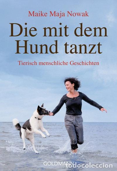 B&uuml;cher: Die mit dem Hund tanzt- 9783442173525