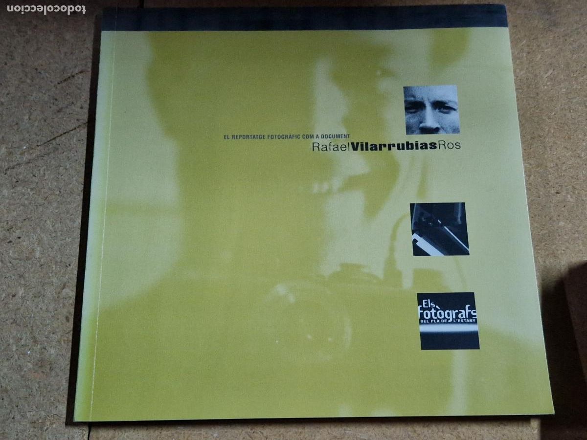 Libros: EL REPORTATGE FOTOGRAFIC CON A DOCUMENT. RAFEL VILARRUBLAS ROS.