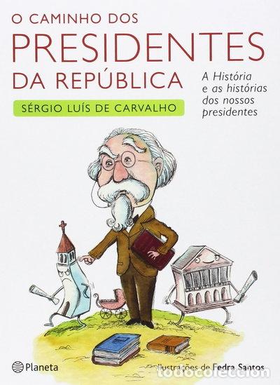 Libros: O caminho dos Presidentes da Republica- 9789896572303