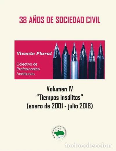 Libros: 38 a&ntilde;os de Sociedad Civil: Volumen IV. Tiempos ins&oacute;litos- 9788478987962
