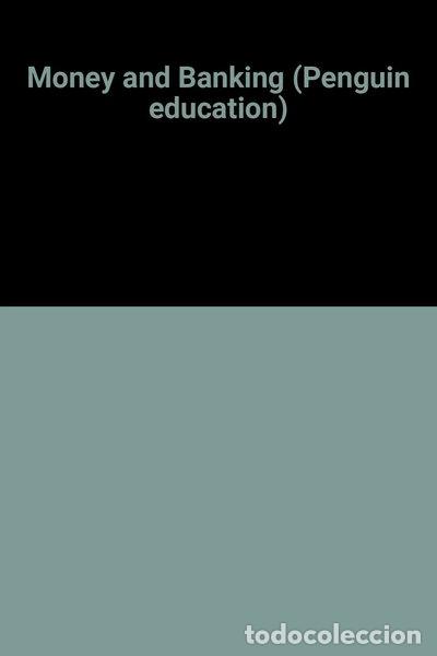 Livres: Money and Banking- 9780140802030