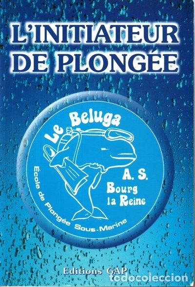Livres: L'initiateur de plong&eacute;e- 9782741702474