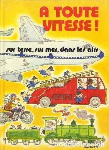 Libros: &Agrave; toute vitesse sur terre, sur mer, dans les airs- 9782010047831