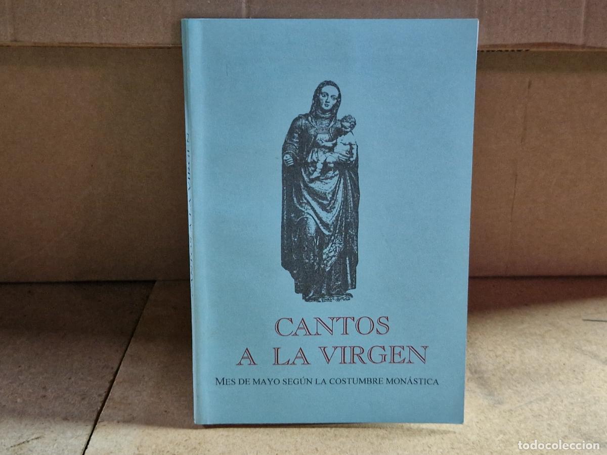 Libros: CANTOS A LA VIRGEN. MES DE MAYO SEGUN LA COSTUMBRE MONASTICA.
