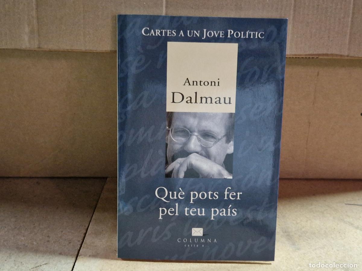 B&uuml;cher: CARTES A UN JOVE POLITIC. ANTONI DALMAU. QUE POTS FER PEL TEU PAIS.