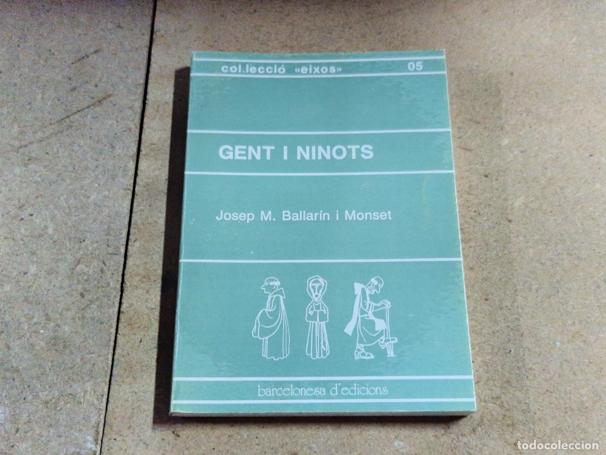Libros: GENT I NINOTS. JOSEP M. BALLARIN I MONSET.