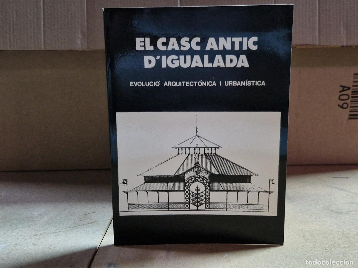 Libros: EL CASC ANTIC D'IGUALADA. EVOLUCI&Ograve; ARQUITECTURA I URBANISTICA.