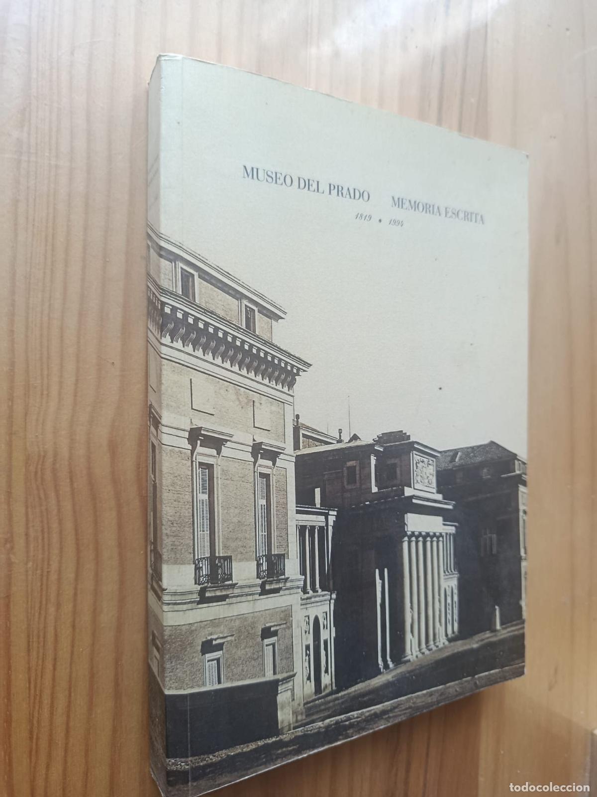 Libros: MUSEO DEL PRADO, MEMORIA ESCRITA 1819-1994 - JAVIER PORTUS