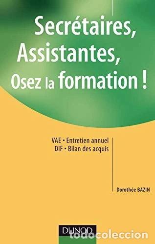 Libros: Secr&eacute;taires, assistantes, osez la formation !- 9782100501694