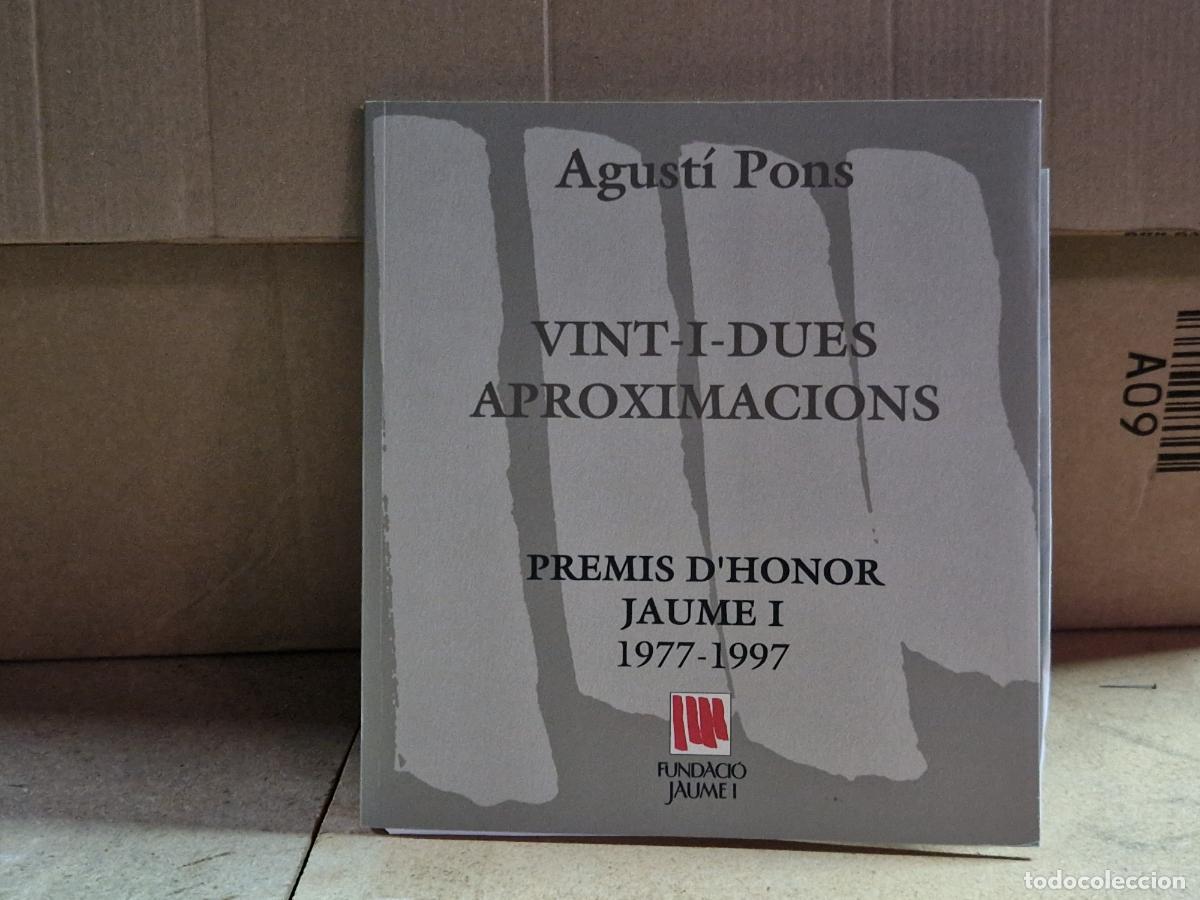 Libros: AGUSTI PONS. VINT-I-DUES APROXIMACIONS. PREMI D'HONOR JAUME I 1977-1997.