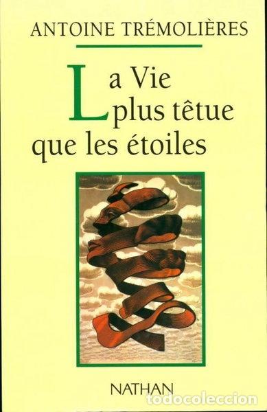Libros: La vie plus t&ecirc;tue que les &eacute;toiles- 9782092784808