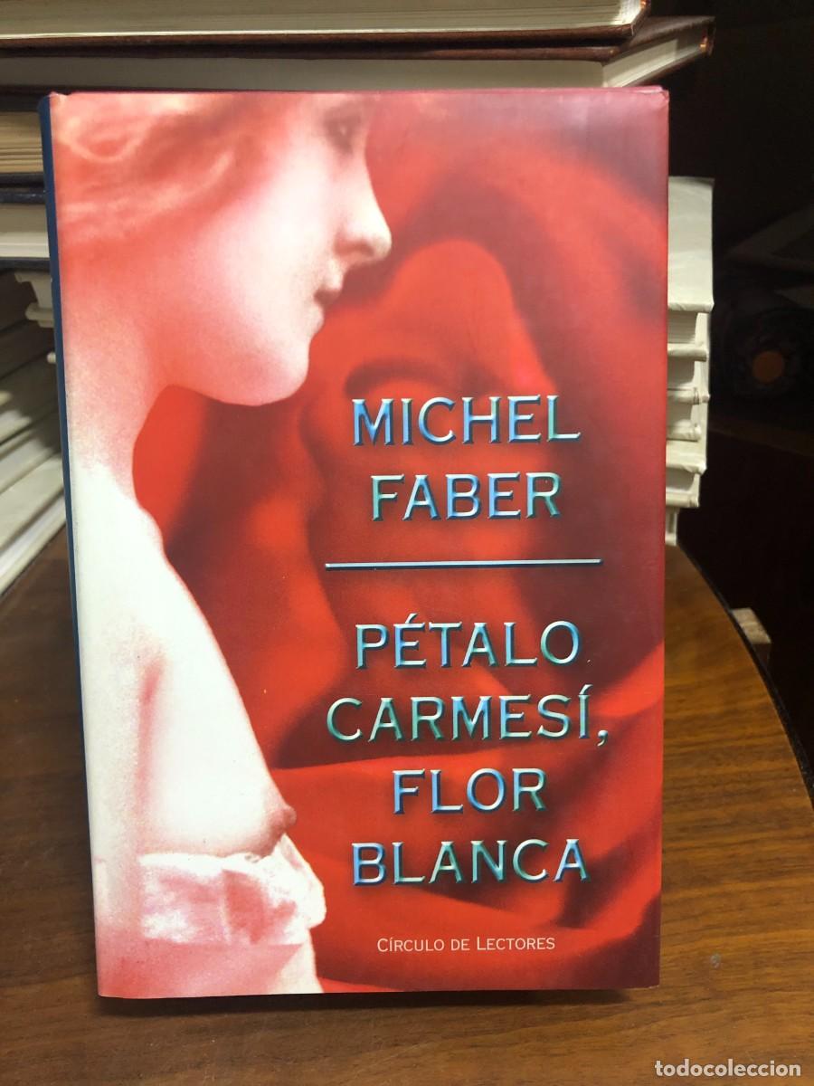 B&uuml;cher: P&eacute;talo carmes&iacute;, flor blanca Michel Faber