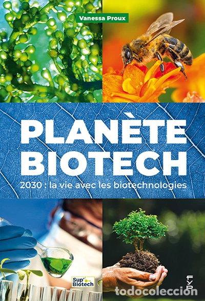 Libri di seconda mano: Plan&egrave;te biotech: 2030 : la vie avec les biotechnologies- 9782364052277