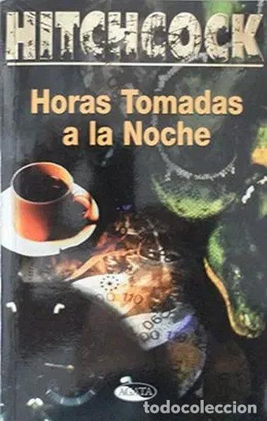 Libros: Horas tomadas a la noche- 9788482381138