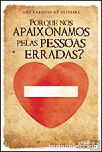 Libri di seconda mano: Porque nos Apaixonamos Pelas Pessoas Erradas?- 9789896162184