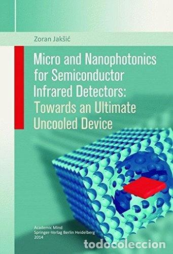 Libros: Micro and Nanophotonics for Semiconductor Infrared Detectors: Towards an Ulti...- 9788674664902