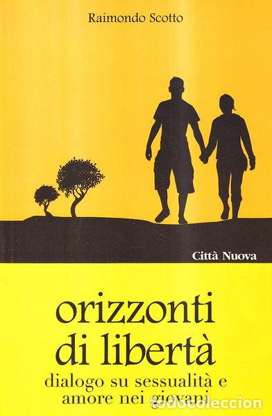 Libros: Orizzonti di libert&agrave;. Dialogo su sessualit&agrave; e amore nei giovani- 9788831125512