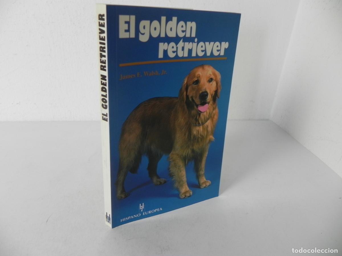 B&uuml;cher: EL GOLDEN RETRIEVER (JAMES E. WALSH, JR.) HISPANO EUROPEA-1995