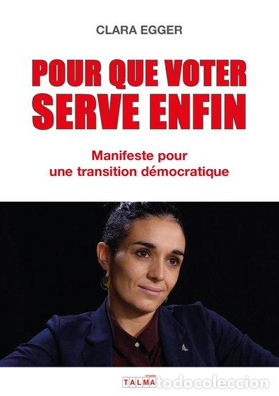Livres: Pour que voter serve enfin: Manifeste pour une transition d&eacute;mocratique- 9782377900213
